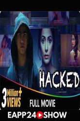 Hacked – Hindi Full Movie – Hina Khan, Rohan Shah, Mohit Malhotra eapp24.net